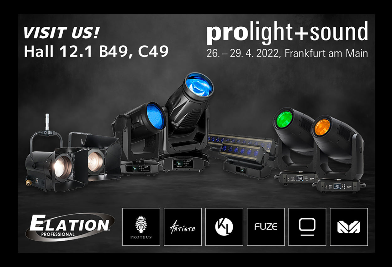 Elation World Premiere Proteus™, Fuze™ and KL™ products await visitors to Prolight + Sound