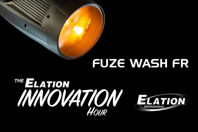 Fuze Wash FR™ LED Fresnel on August 19th Elation Innovation Hour